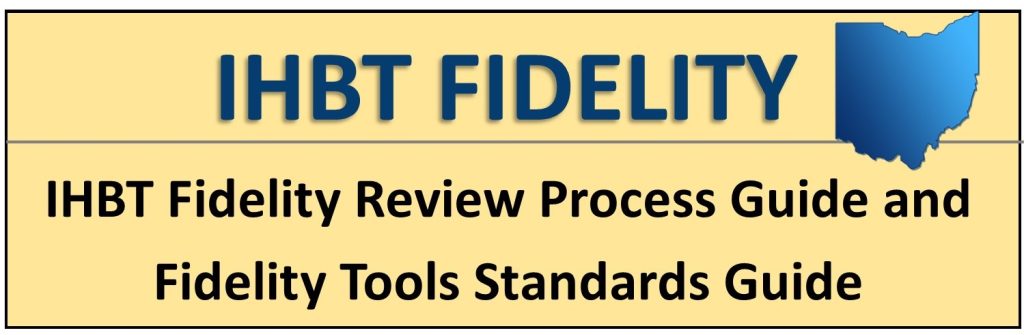 IHBT Fidelity Review Process Guide and Fidelity Tools Standards Guide